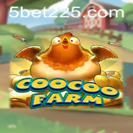 Discover the Excitement of CooCooFarm with Bet225